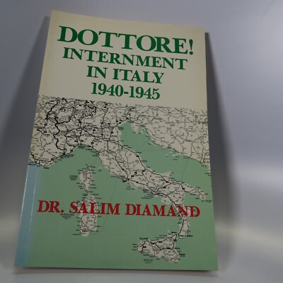 Dr. Salim Diamand ''Dottore! Internment in Italy 1940-1945'' Mosaic Press * NEW!