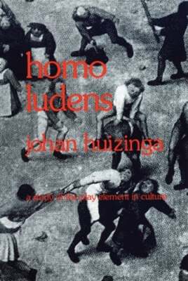 Homo Ludens: A Study of the Play-Element in Culture by Johan Huizinga: Used