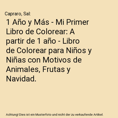 1 Año y Más - Mi Primer Libro de Colorear: A partir de 1 año - Libro de Color