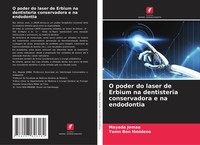 O Poder Do Laser De Erbium Na Dentisteria Conservadora E Na Endodontia Buch 2024