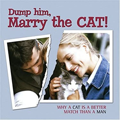 #ad #ad Dump Him Marry the Cat : Why a Cat Is a Better Match Than a Man $7.76