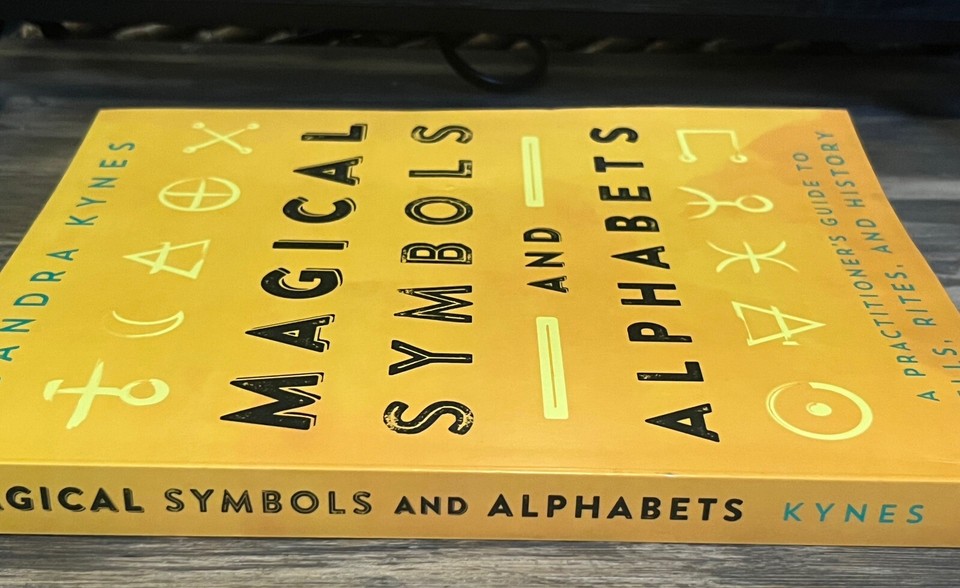 Magical Symbols & Alphabets A Practitioner's Guide to Spells, Rites