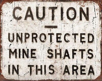 Caution Unprotected Mine Shafts Coal Miner Tin Metal Signs Plaque Wall Backyard