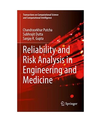 Reliability and Risk Analysis in Engineering and Medicine, Chandrasekhar Putcha,