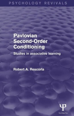 Rescorla - Pavlovian Second-Order Conditioning Psychology Revivals   - X555z