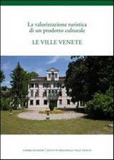La valorizzazione turistica di un podotto culturale. Le ville Venete - AA.VV.