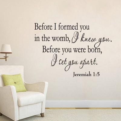  Jeremia 1: 5 Bevor ich dich im Mutterleib gebildet habe, wusste ich dich