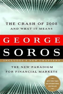 The Crash of 2008 and What it Means: The Ne- 1586486993, paperback, George Soros