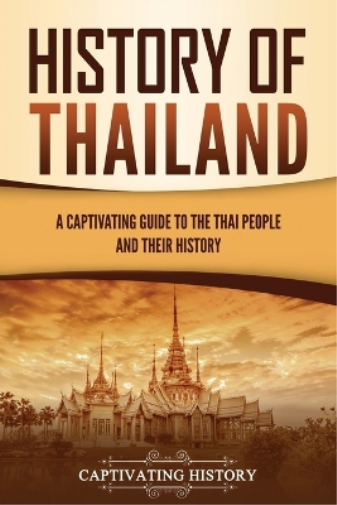 Captivating History History of Thailand (Tascabile)