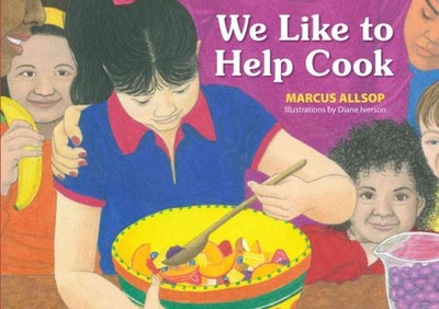 We Like to Help Cook: Nos Gusta Ayudar a Cocinar by Marcus Allsop (English) Pape