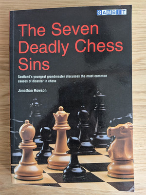 The Seven Deadly Chess Sins, by Jonathan Rowson
