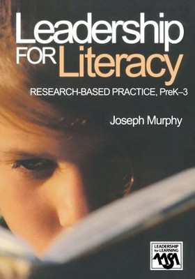 LEADERSHIP FOR LITERACY: RESEARCH-BASED PRACTICE, PREK-3 By Joseph F. Murphy VG+