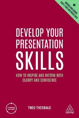 Theo Theobald Develop Your Presentation Skills (Hardback) Creating Success