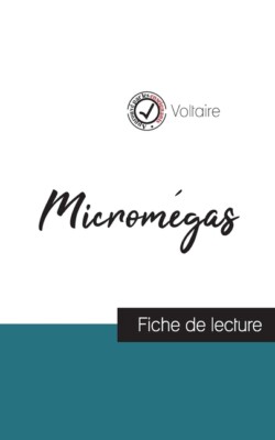 Microm?Gas De Voltaire (Fiche De Lecture Et Analyse Compl?Te De L'oeuvre)