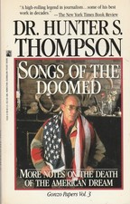 Songs of the Doomed: More Notes on the Death of the… - Hunter S Thompson