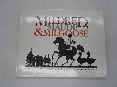 Mildred, Maude, and Mr. Goose by Fred Harsh Abingdon Press 1988 HC
