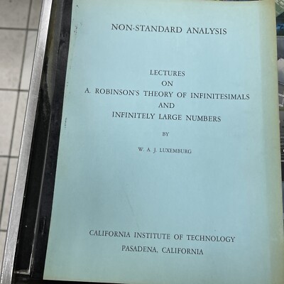 Non-standard analysis;: Lectures on A. Robinson's theory of infinitesimals and..