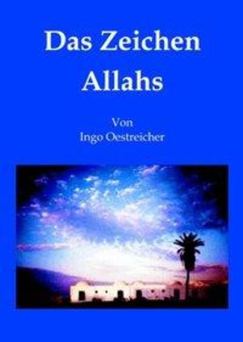 Thumbnail - Ingo Hagen Manfred Oestreicher | Das Zeichen Allahs (hardcover) | Buch