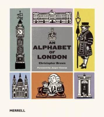 An Alphabet of London - Hardcover By Brown, Christopher - GOOD