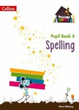 Collins Treasure House Ser.: Spelling Year 4 Pupil Book by Chris Whitney ...