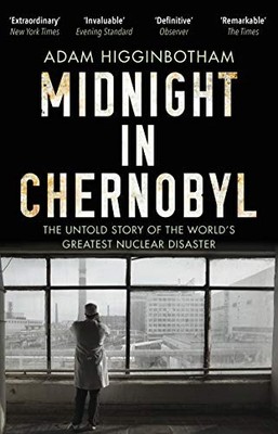 Midnight in Chernobyl: The Untold Story of the , Higginbotham=-