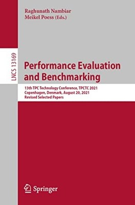 Performance Evaluation and Benchmarking : 13th TPC Tech - Trade Paperback NEW Me