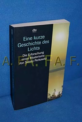 Eine kurze Geschichte des Lichts: Die Forschung eines Mysteriums, Sidney Perko