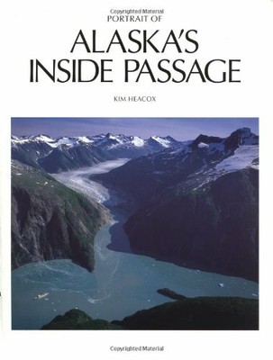 Portrait of Alaskas Inside Passage by Heacox, Kim 155868316X FREE Shipping