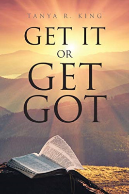 Get It or Get Got -  NEW Tanya R King 2018