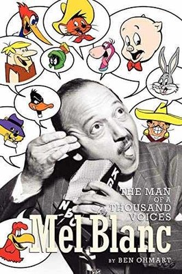 Mel Blanc: The Man of a Thousand Voices - Paperback, by Ohmart Ben - Acceptable