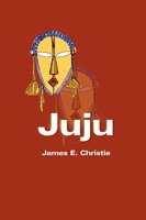 James E. Christie | Juju | Taschenbuch | Englisch (2000) | iUniverse