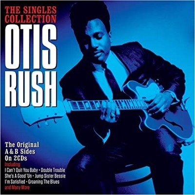 NOT NOW - Otis Rush - The Singles Collection Double CD - CD - J3z