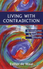 Living with Contradiction: An Introduction to Benedictine  - VERY GOOD