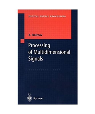 Processing of Multidimensional Signals, Alexandre Smirnov
