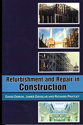 Refurbishment and Repair in Construction,David K. Doran,James Do