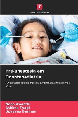 Pr-anestesia em Odontopediatria by Neha Awasthi (Portuguese) Paperback Book