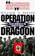 Operation Dragoon : The Allied Invasion of the South of France Pa