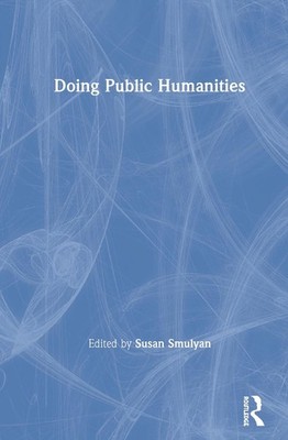 Doing Public Humanities by Susan Smulyan (English) Hardcover Book