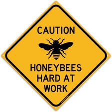 Caution Honeybees Hard At Work 12" x Tin Road Sign Indoor Yellow, Black