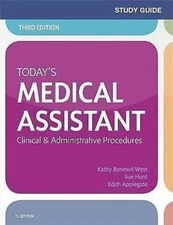 Study Guide for Today's Medical Assistant: Clinical & Administrative Procedures,