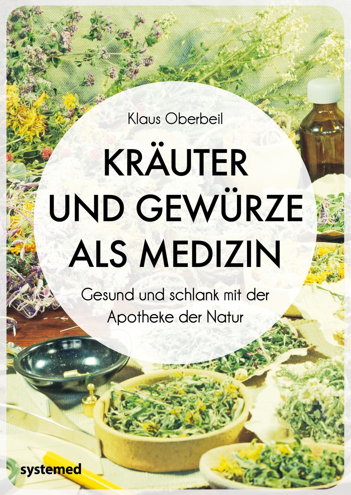 Thumbnail - Kräuter Und Gewürze Als Medizin Klaus Oberbeil