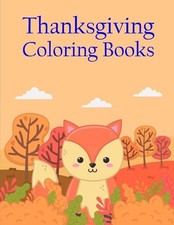 Thanksgiving Coloring Books: Coloring Pages for Boys, Girls, Fun Early Learning,