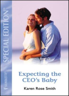 Expecting the CEO's Baby By Karen Rose Smith