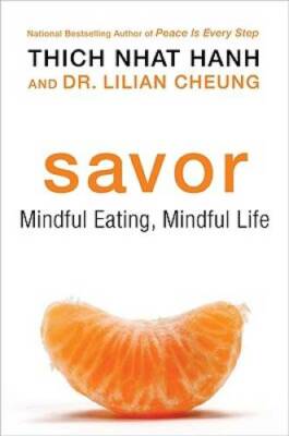 Savor: Mindful Eating, Mindful Life - Hardcover By Hanh, Thich Nhat - GOOD
