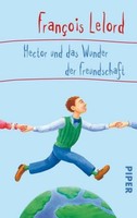 Hector Und Das Wunder Der Freundschaft FrançOis Lelord