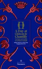 Adrien Goetz Mathieu Deldicque A Day at Château de Chantilly (Hardback) Day at