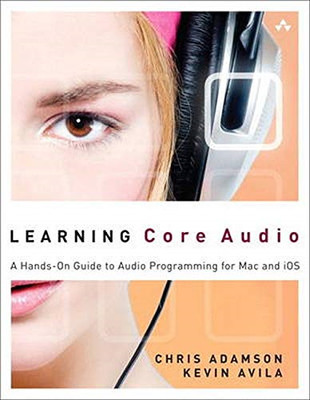 Core Audio lernen: Eine praktische Anleitung zur Audioprogrammierung... - Adamson, Chris