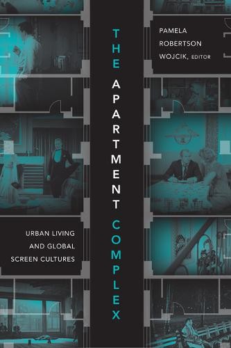 The Apartment Complex – Urban Living and Global Screen Cultures Wojcik Paperback