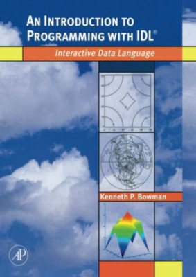 An Introduction to Programming with IDL: Interactive Da - Paperback NEW Bowman,
