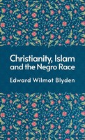 Edward Blyden | Christanity And The Islam And The Negro Race Hardcover | Buch